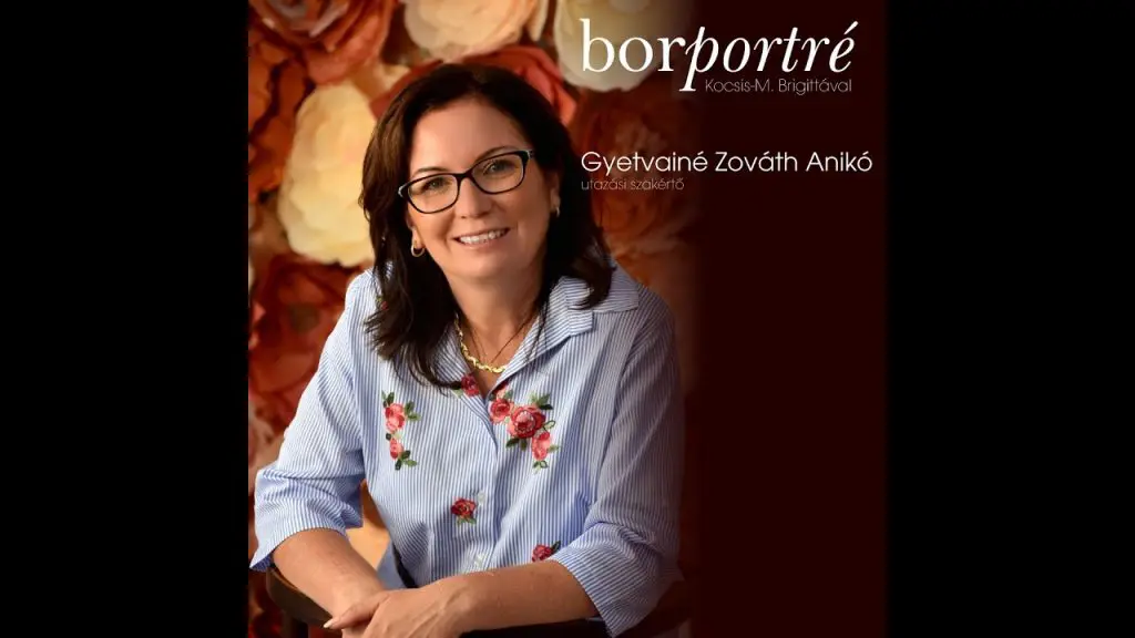 Gyetvainé Zováth Anikó, utazási szakértő | BorPortré 2020-04-15