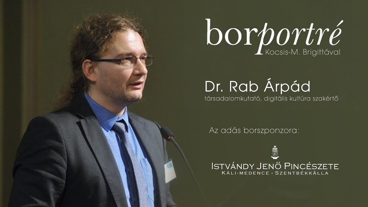 Dr. Rab Árpád, trendkutató, digitális kultúra szakértő | BorPortré 2021-01-20