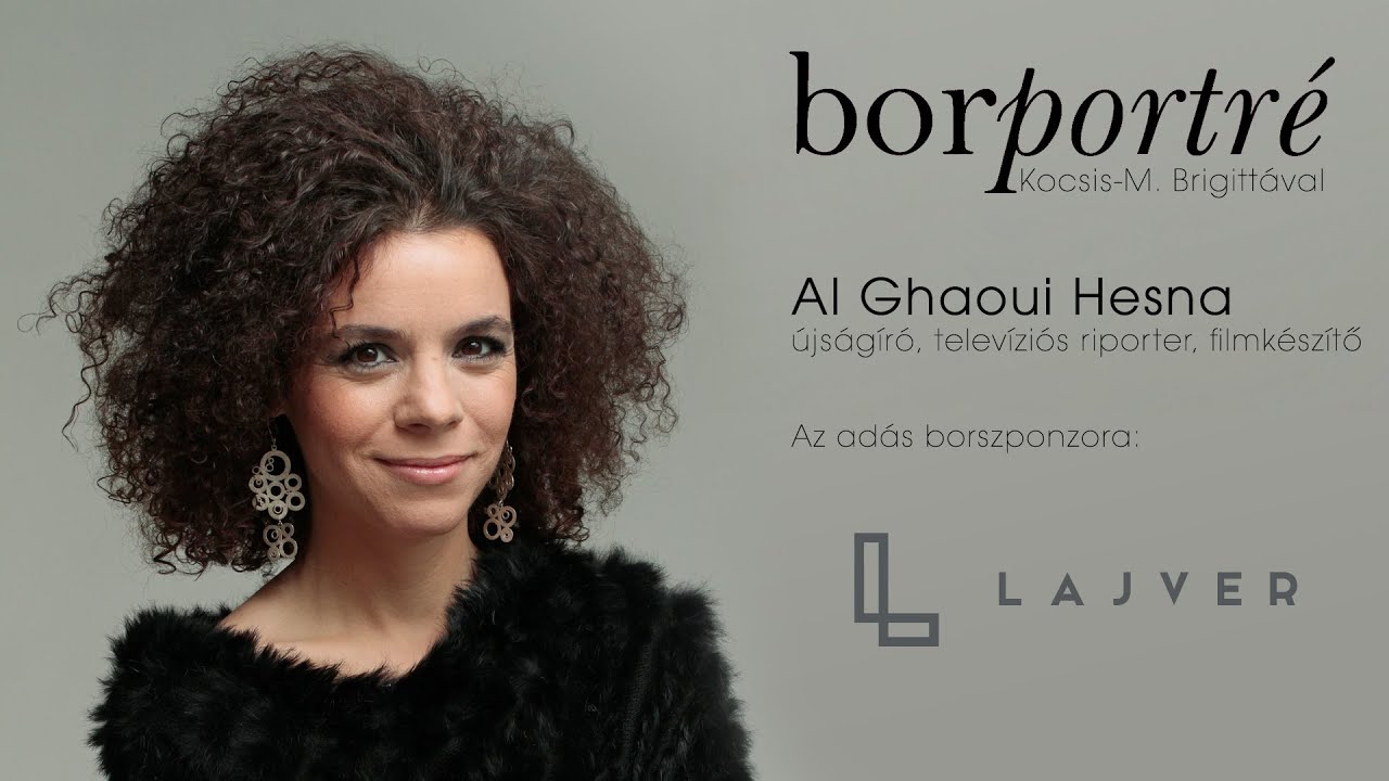 Al Ghaoui Hesna, újságíró | BorPortré 2021-02-24