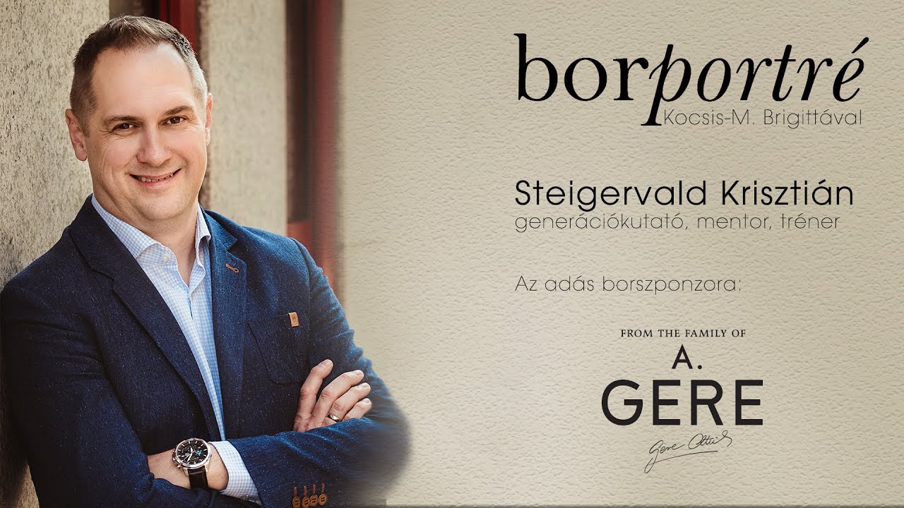 Steigervald Krisztián, generációkutató | BorPortré 2021-04-14