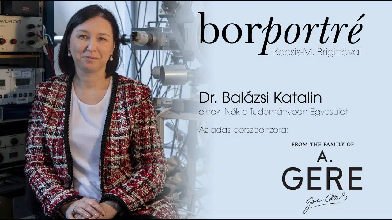 Dr. Balázsi Katalin, a Nők a Tudományban Egyesület elnöke | BorPortré 2020-06-22