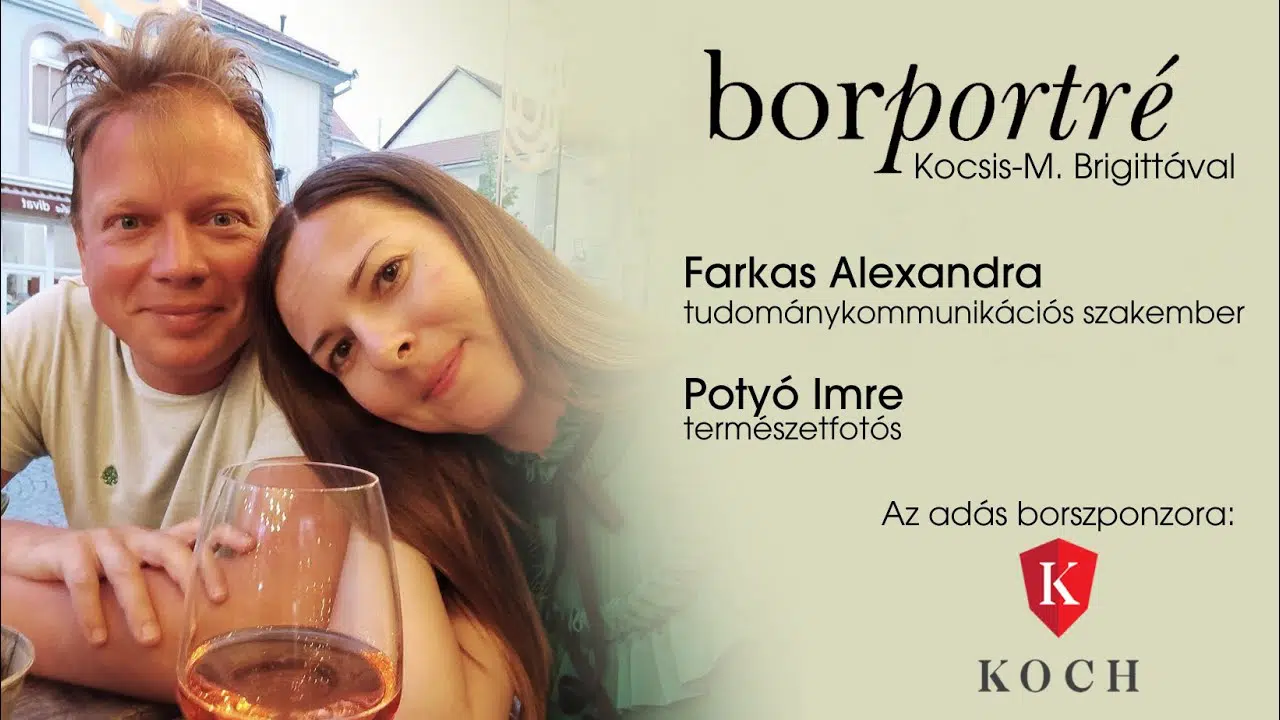 Farkas Alexandra tudománykommunikátor és Potyó Imre természetfotós | BorPortré 2021-10-27