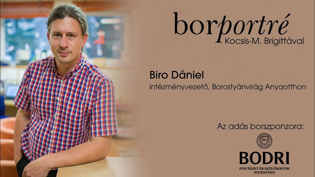 Biró Dániel, Borostyánvirág Anyaotthon | BorPortré 2021-11-10