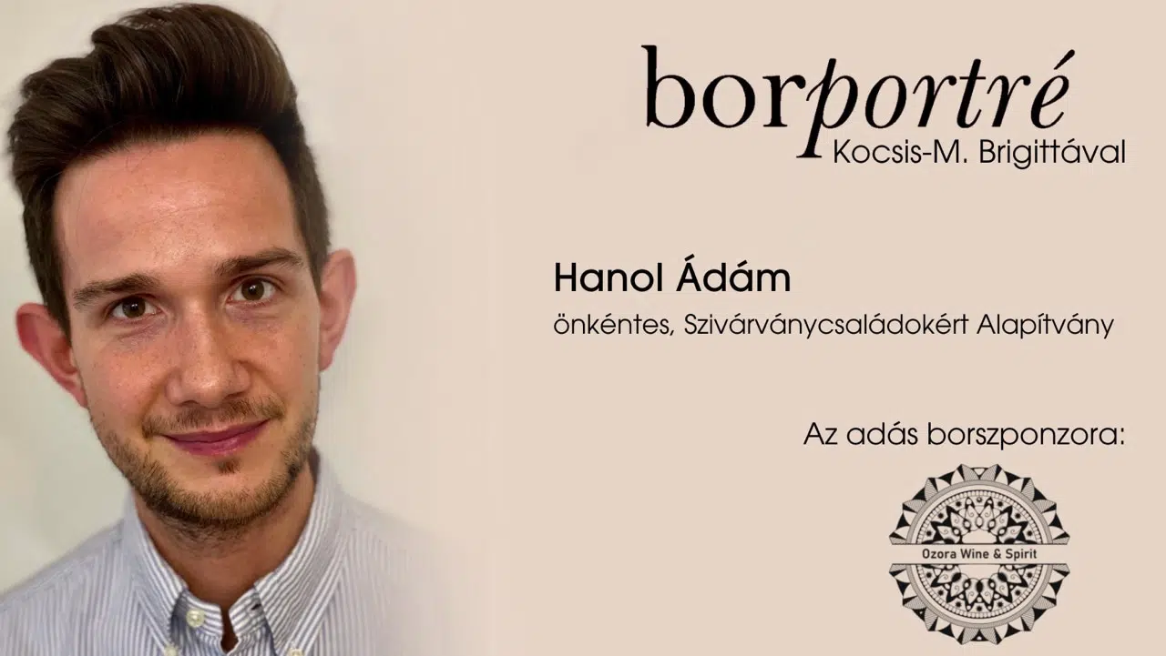 Hanol Ádám, a Szivárványcsaládokért Alapítvány önkéntese | BorPortré 2022-01-26