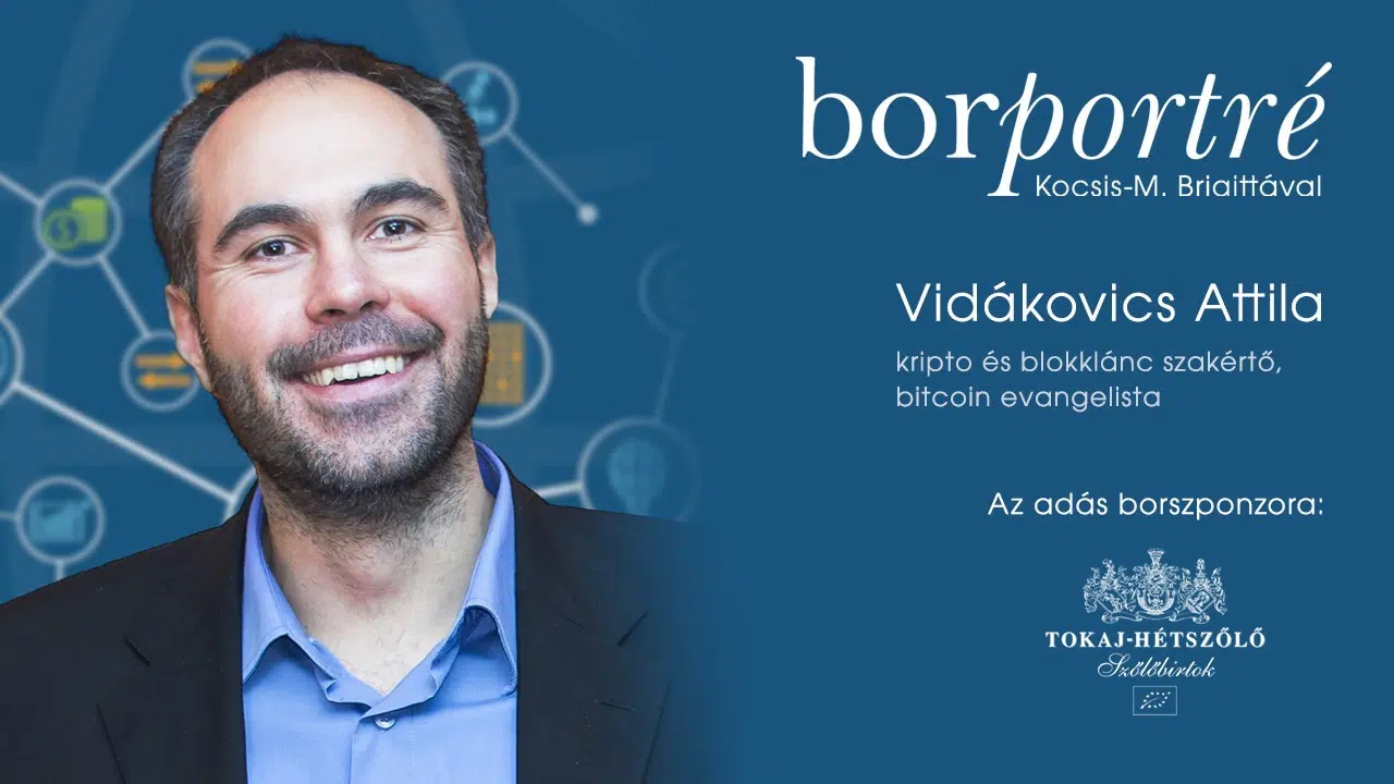 Vidákovics Attila, kripto és blokklánc szakértő, bitcoin evangelista I BorPortré