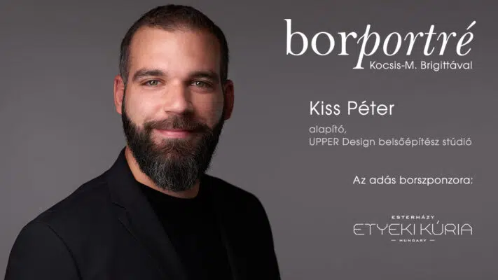 Kiss Péter belsőépítész, az UPPER Design alapítója I BorPortré